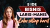 5 Ide Bisnis Jualan Laris Manis yang Laku Setiap Hari