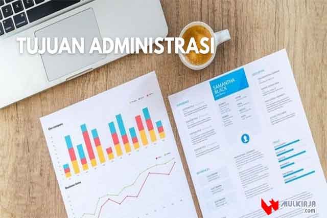 Tujuan administrasi Tujuan administrasi