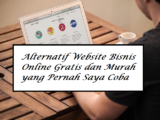 Alternatif Website Bisnis Online Gratis dan Murah Yang Pernah Saya Coba