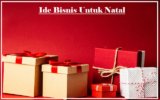 Inilah Sejumlah Ide Bisnis Untuk Natal, Cocok Untuk Menambah Pemasukan