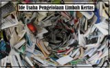 5 Ide Usaha Pengelolaan Limbah Kertas, Mengubah Sampah Menjadi Uang!