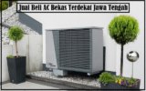 Jual Beli AC Bekas Terdekat Jawa Tengah: Panduan Dapat yang Berkualitas