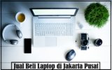 12 Tempat Terbaik untuk Jual Beli Laptop di Jakarta Pusat