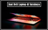 10 Rekomendasi Tempat Jual Beli Laptop di Surabaya