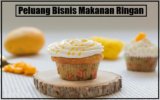 Ide & Peluang Bisnis Makanan Ringan Modal Kecil