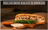 Faktor Pendukung Peluang Bisnis Makanan di Semarang dan Jenis Populernya