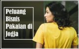 Peluang Bisnis Pakaian di Jogja yang Menjanjikan