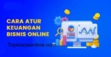 Cara Mengatur Keuangan Bisnis Online untuk Pemula