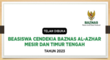 Dibuka! Pendaftaran Beasiswa Cendekia Baznas Al-Azhar Mesir dan Timur Tengah Tahun 2023