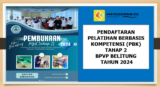 Pendaftaran Pelatihan Berbasis Kompetensi (PBK) Tahap 2 BPVP Belitung Tahun 2024