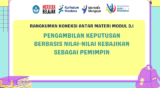 KONEKSI ANTAR MATERI MODUL 3.1: PENGAMBILAN KEPUTUSAN BERBASIS NILAI-NILAI SEBAGAI PEMIMPIN