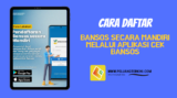 Cara Pendaftaran Bansos secara Mandiri melalui Aplikasi CEK BANSOS