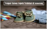 Rekomendasi 5 Tempat Custom Sepatu Terdekat di Semarang yang Unik dengan Bahan Berkualitas Terbaik