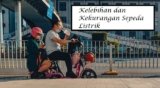 [ Sharing Pengalaman ] Kelebihan dan Kekurangan Sepeda Listrik Yang Kamu Wajib Tahu