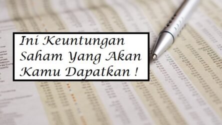 Ini Keuntungan Saham Yang Akan Kamu Dapatkan !