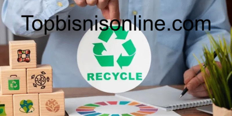 Bisnis Produk Daur Ulang: Contoh, Pasar, dan Strategi Penjualan Online